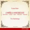 Trio Hochelaga - Ernest Alder: L'Opéra Concertant (Saint-Saëns, Thomas, Auber, Meyerbeer, Massenet)